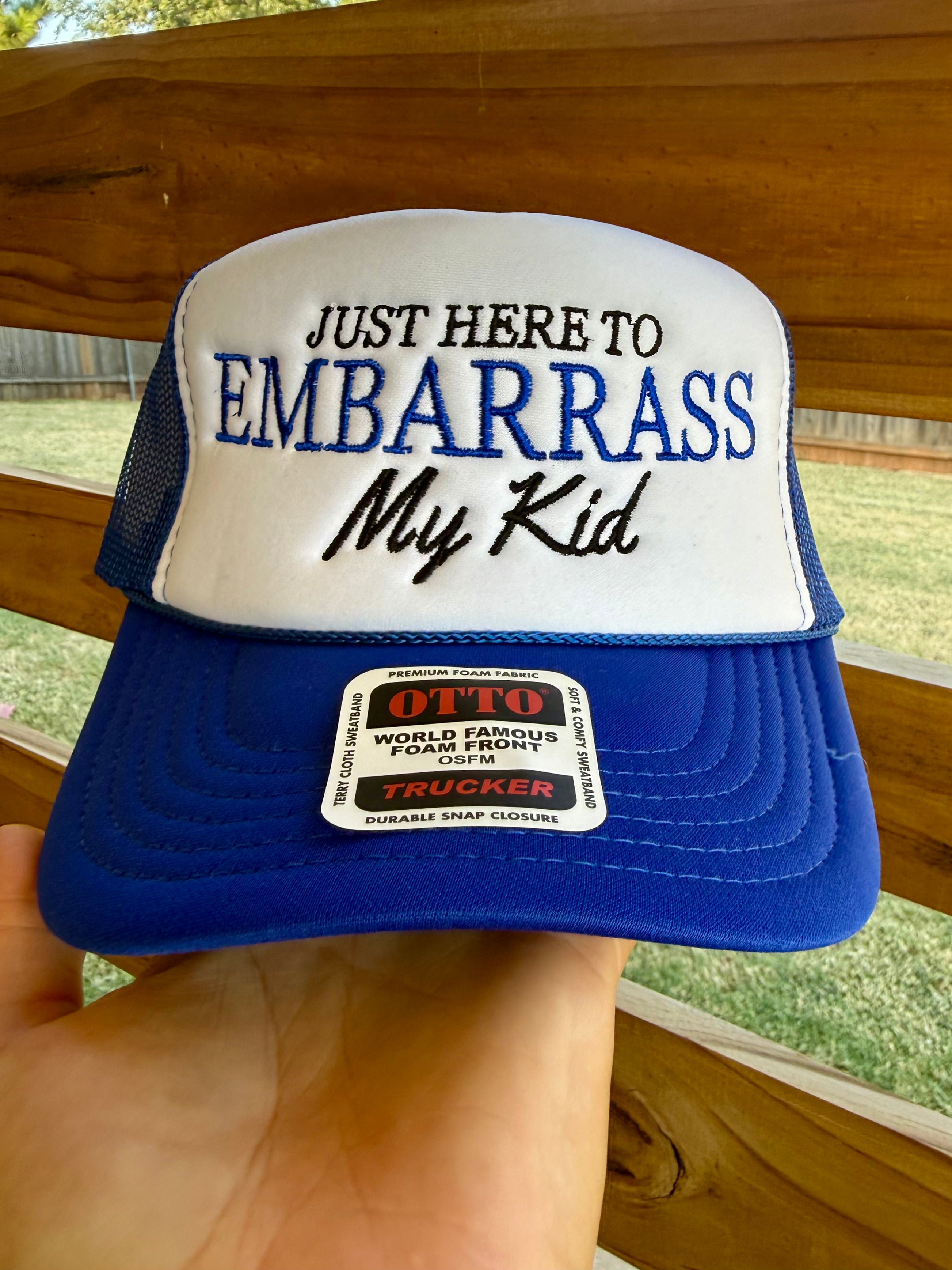 Embarrass My Kid Hat